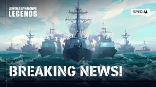 Breaking news in World of Warships: Legends!