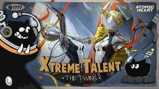 Xtreme Talent - The Twins | Reverse: 1999 x Atomic Heart
