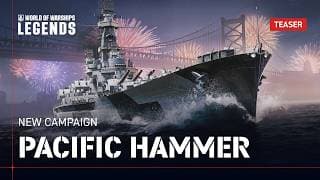 Pacific Hammer | New Campaign Teaser for World of Warships: Legends