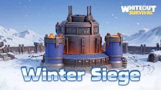 Winter Siege｜Sneak Peek | Whiteout Survival