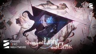 [Chaos Zero Nightmare] Shattered Light and Claw PV